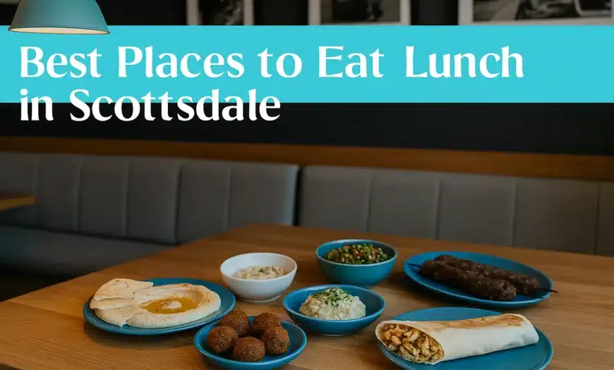 Best Places to Eat Lunch in Scottsdale